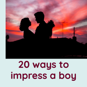 How to Impress a Boy