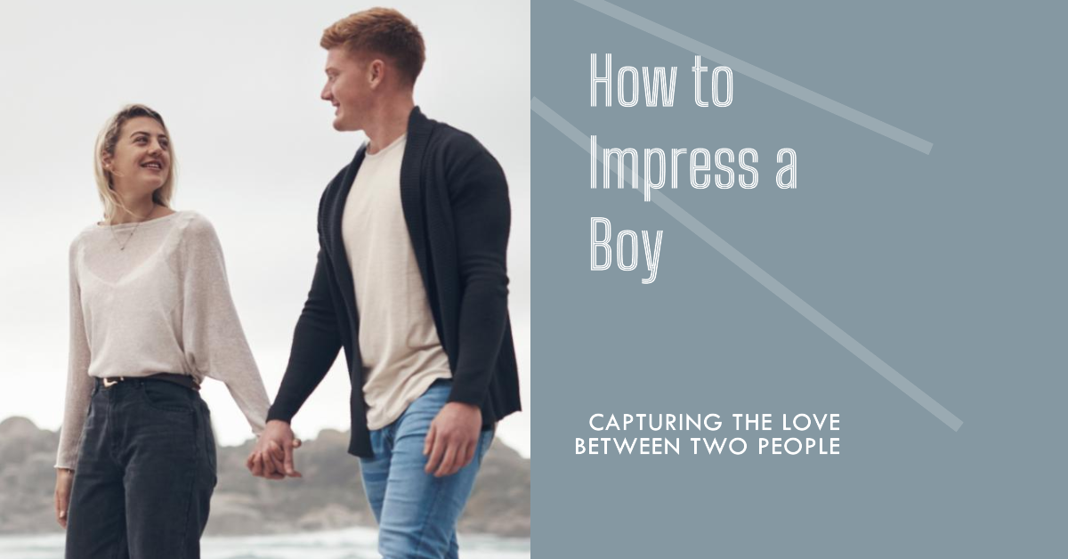How to Impress a Boy